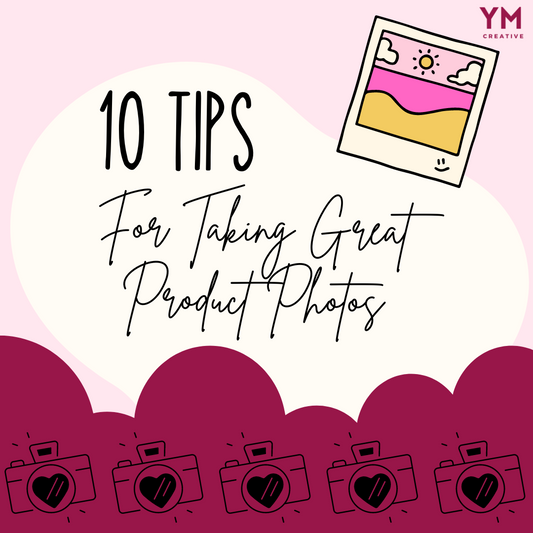 10 Tips For Taking Great Product Photos