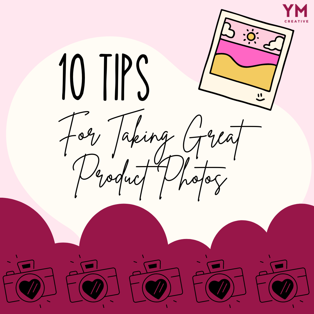 10 Tips For Taking Great Product Photos